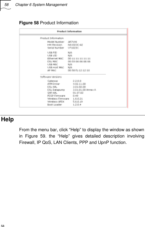 58  Chapter 6 System Management  58 Figure 58 Product Information  Help From the menu bar, click “Help” to display the window as shown in Figure 59. the “Help” gives detailed description involving Firewall, IP QoS, LAN Clients, PPP and UpnP function. 