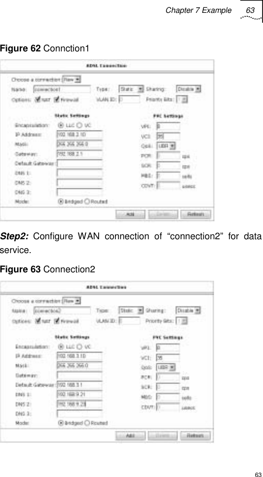 Chapter 7 Example 63  63 Figure 62 Connction1  Step2: Configure WAN connection of “connection2” for data service. Figure 63 Connection2  