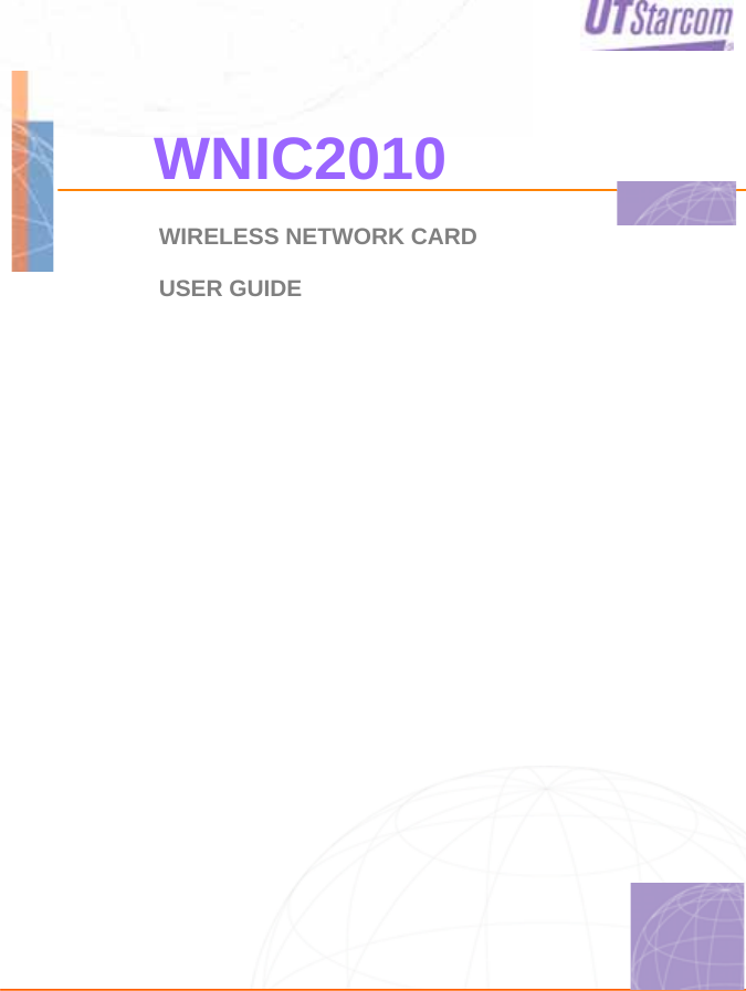    1      WIRELESS NETWORK CARD USER GUIDE WNIC2010  