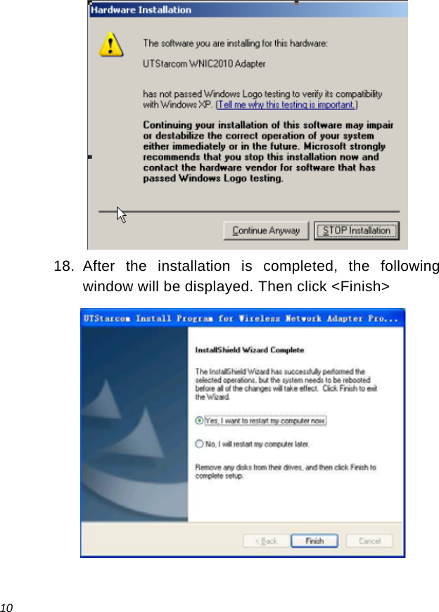  10  18. After the installation is completed, the following window will be displayed. Then click &lt;Finish&gt;  