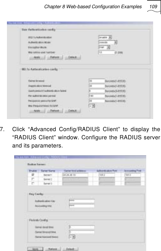 Chapter 8 Web-based Configuration Examples 109    7.  Click “Advanced Config/RADIUS Client” to display the “RADIUS Client” window. Configure the RADIUS server and its parameters.  