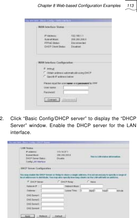 Chapter 8 Web-based Configuration Examples 113    2.  Click “Basic Config/DHCP server” to display the “DHCP Server” window. Enable the DHCP server for the LAN interface.  