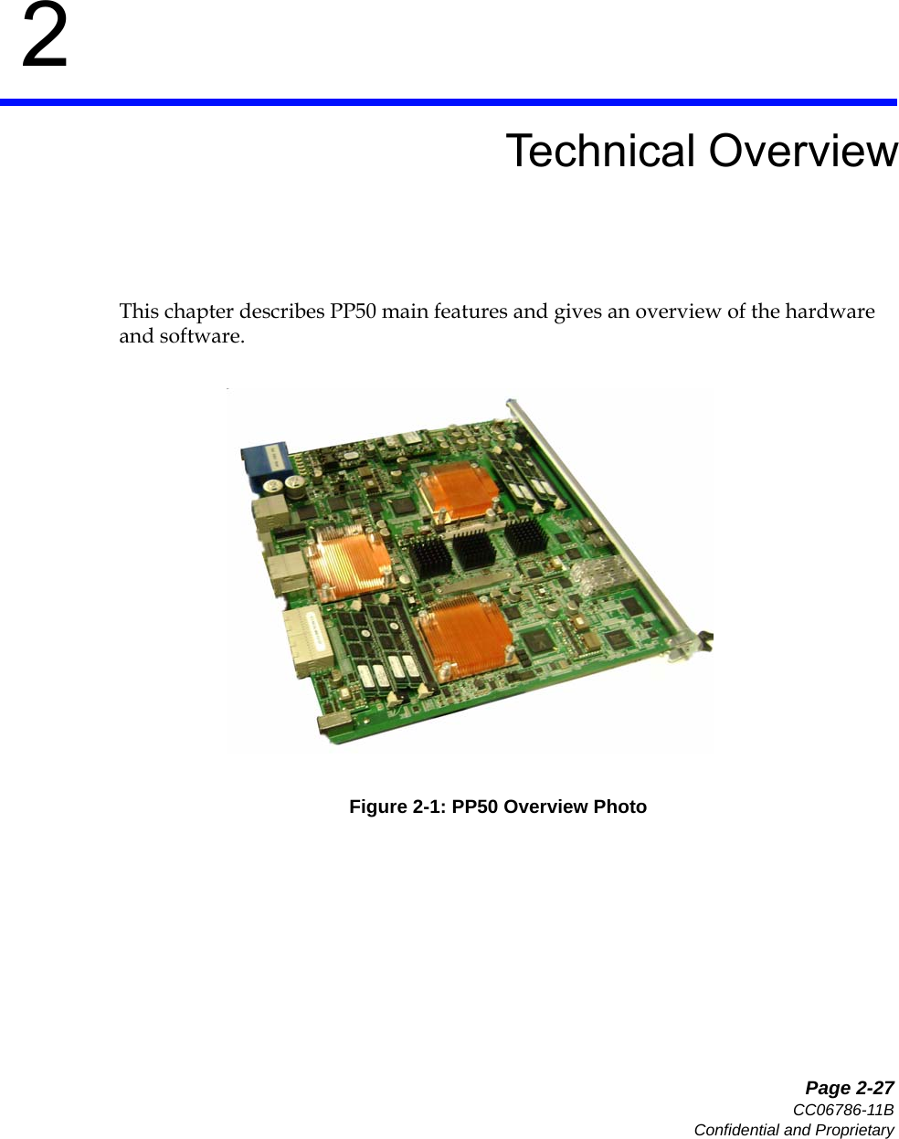   Page 2-27CC06786-11BConfidential and Proprietary2Preliminary2Technical OverviewThis chapter describes PP50 main features and gives an overview of the hardware and software.Figure 2-1: PP50 Overview Photo
