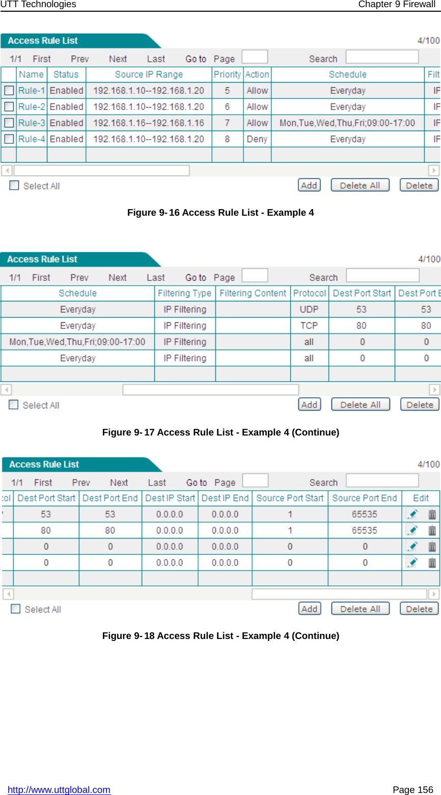 UTT Technologies Chapter 9 Firewallhttp://www.uttglobal.com Page 156Figure 9-16 Access Rule List - Example 4Figure 9-17 Access Rule List - Example 4 (Continue)Figure 9-18 Access Rule List - Example 4 (Continue)