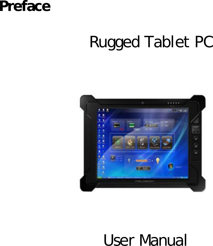 Rugged Tablet PC User Manual Preface                    