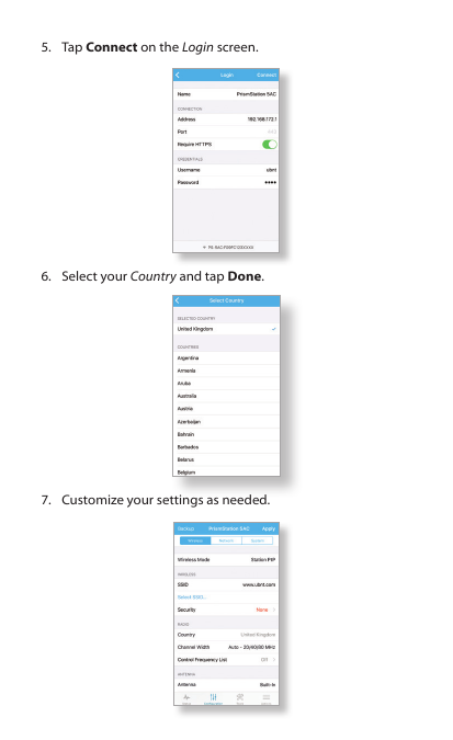 5.  Tap Connect on the Login screen.6.  Select your Country and tap Done.7.  Customize your settings as needed.
