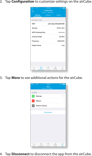 2.  Tap Configuration to customize settings on the airCube.3.  Tap More to see additional actions for the airCube.4.  Tap Disconnect to disconnect the app from the airCube.