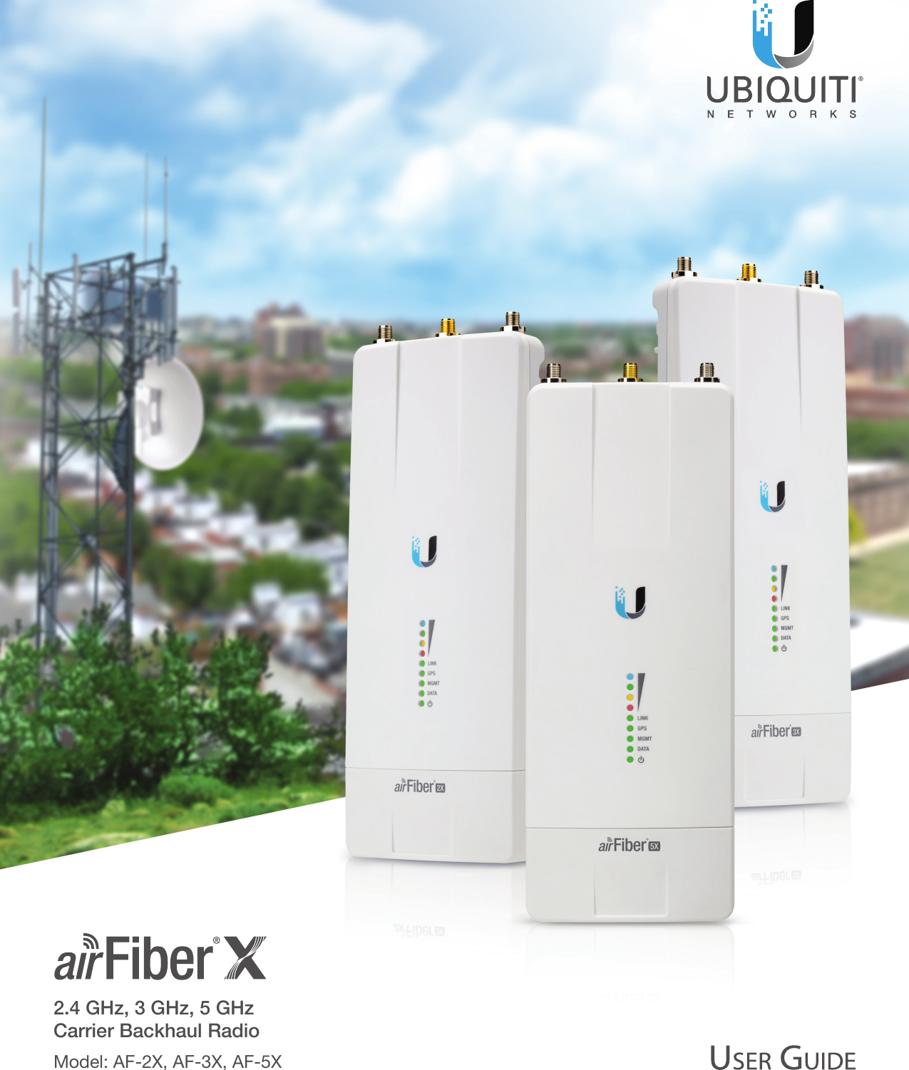 2.4 GHz, 3 GHz, 5 GHz  Carrier Backhaul RadioModel: AF-2X, AF-3X, AF-5X