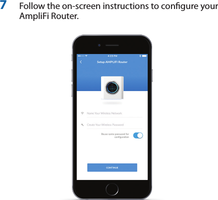 7  Follow the on-screen instructions to congure your AmpliFi Router.