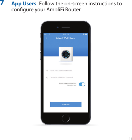 117  App Users  Follow the on‑screen instructions to congure your AmpliFi Router.