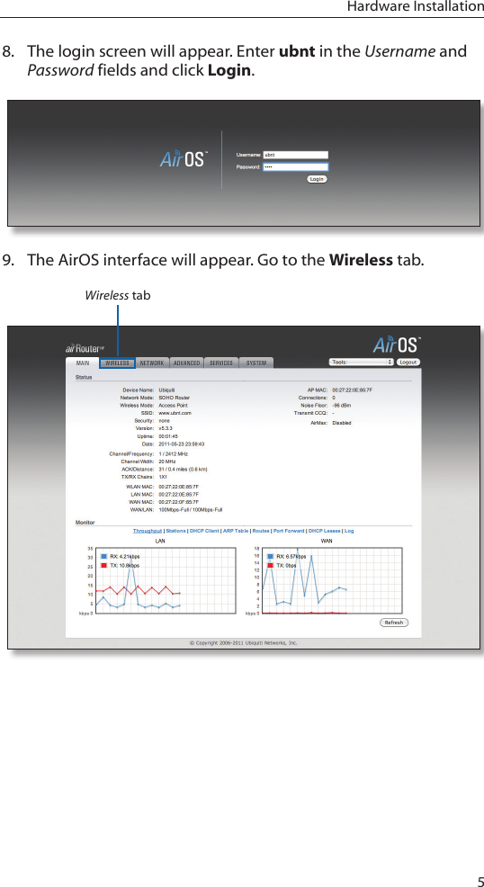 5Hardware Installation8.  The login screen will appear. Enter ubnt in the Username and Password fields and click Login.9.  The AirOS interface will appear. Go to the Wireless tab.Wireless tab