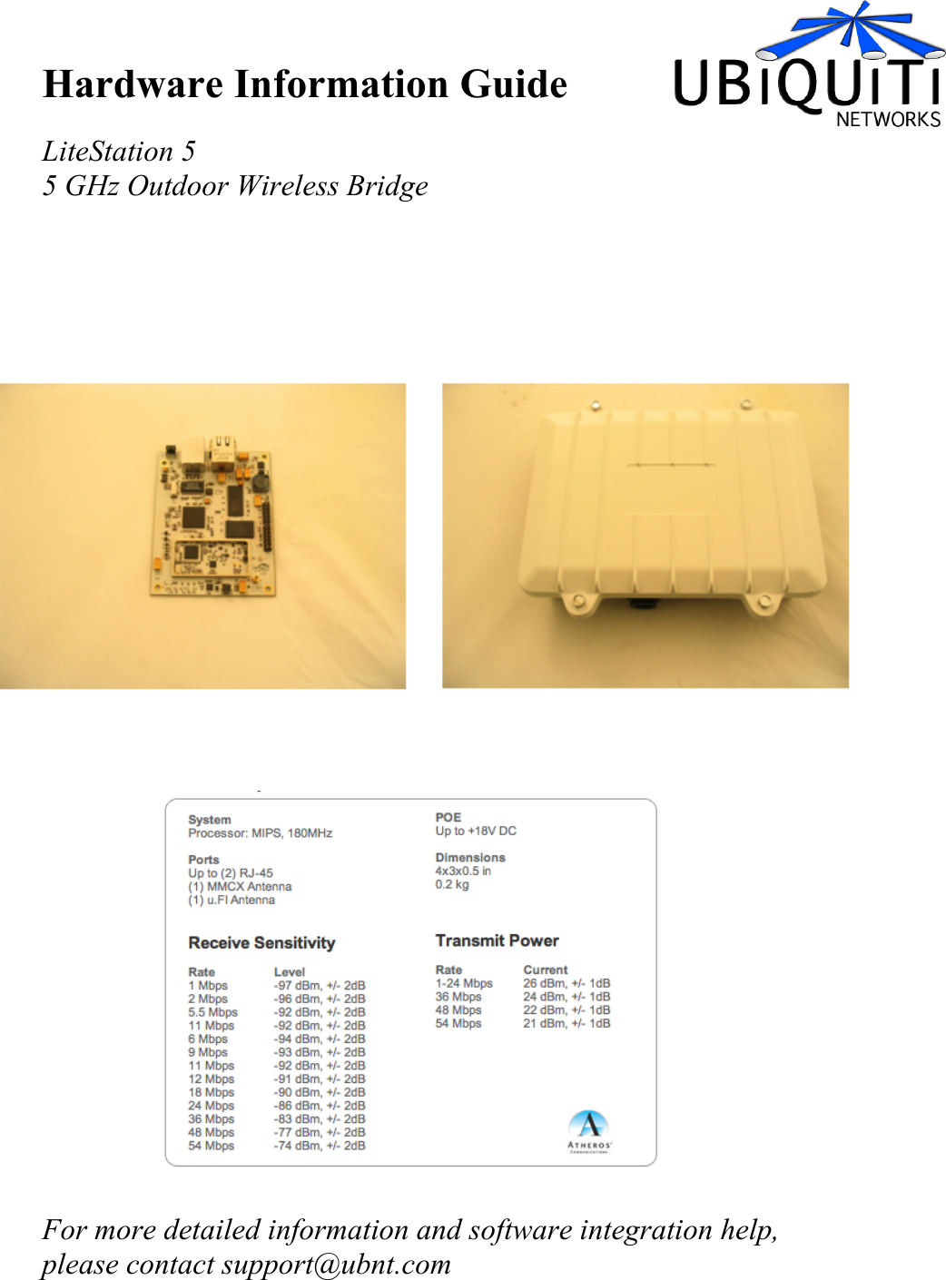 Hardware Information GuideLiteStation 55 GHz Outdoor Wireless BridgeFor more detailed information and software integration help,please contact support@ubnt.com