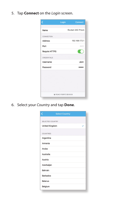 5.  Tap Connect on the Login screen.192.168.172.1R2AC:F09FC12EXXXXRocket 2AC Prism6.  Select your Country and tap Done.