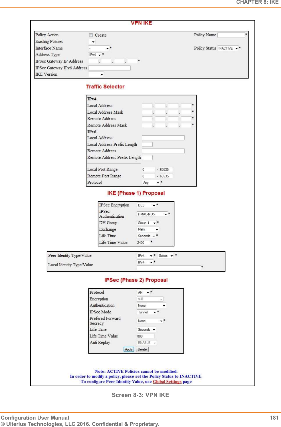   CHAPTER 8: IKE Configuration User Manual  181 © Ulterius Technologies, LLC 2016. Confidential &amp; Proprietary.  Screen 8-3: VPN IKE  