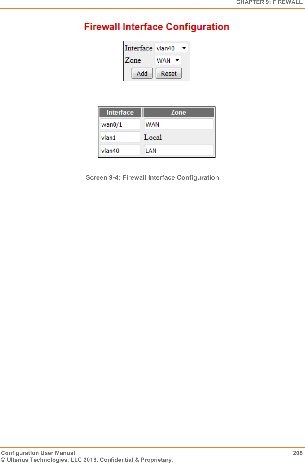   CHAPTER 9: FIREWALL Configuration User Manual  208 © Ulterius Technologies, LLC 2016. Confidential &amp; Proprietary.  Screen 9-4: Firewall Interface Configuration   