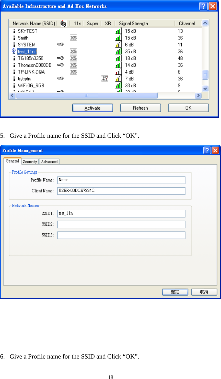  18  5. Give a Profile name for the SSID and Click “OK”.       6. Give a Profile name for the SSID and Click “OK”. 