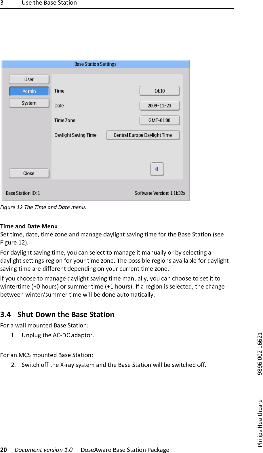 H) 6#$),7$)*'#$)+,',-".) )))20)!"#$%&amp;'()*&amp;+,-"')./0) !"#$%&amp;'($)*'#$)+,',-".)/'01'2$))/7-8-9#):$'8,70'($) )))));<;=)>>?)@==?@)))1-2$+&amp;).C)@8&amp;)@-%&amp;)5'>)!5(&amp;)%&amp;'$/))Time!and!Date!Menu!+$,),-E$])A',$]),-E$)_".$)'.A)E'.'2$)A'D8-27,)#'V-.2),-E$)5"(),7$)*'#$)+,',-".)Z#$$)R-24($)@?[B)R"()A'D8-27,)#'V-.2),-E$])D"4)0'.)#$8$0,),")E'.'2$)-,)E'.4'88D)"()FD)#$8$0,-.2)')A'D8-27,)#$,,-.2#)($2-".)5"()D"4(),-E$)_".$B)Q7$)9"##-F8$)($2-".#)'V'-8'F8$)5"()A'D8-27,)#'V-.2),-E$)'($)A-55$($.,)A$9$.A-.2)".)D"4()04(($.,),-E$)_".$B)35)D"4)07""#$),")E'.'2$)A'D8-27,)#'V-.2),-E$)E'.4'88D])D"4)0'.)07""#$),")#$,)-,),")&amp;-.,$(,-E$)Zn>)7"4(#[)"()#4EE$(),-E$)Zn@)7"4(#[B)35)')($2-".)-#)#$8$0,$A]),7$)07'.2$)F$,&amp;$$.)&amp;-.,$(X#4EE$(),-E$)&amp;-88)F$)A".$)'4,"E',-0'88DB)3.4 Shut!Down!the!Base!Station!R"()')&amp;'88)E"4.,$A)*'#$)+,',-".^)@B 6.9842),7$)%PU!P)'A'9,"(B))R"()'.)IP+)E"4.,$A)*'#$)+,',-".^)?B +&amp;-,07)"55),7$)\U('D)#D#,$E)'.A),7$)*'#$)+,',-".)&amp;-88)F$)#&amp;-,07$A)"55B)