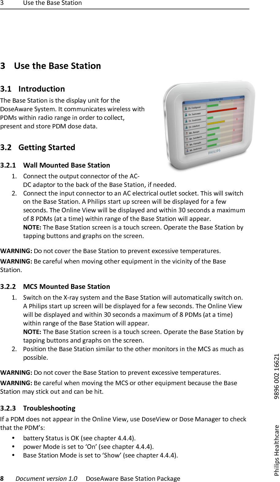 H) 6#$),7$)*'#$)+,',-".) )))8)!"#$%&amp;'()*&amp;+,-"')./0) !"#$%&amp;'($)*'#$)+,',-".)/'01'2$))/7-8-9#):$'8,70'($) )))));<;=)>>?)@==?@)3 Use!the!Base!Station!3.1 Introduction!Q7$)*'#$)+,',-".)-#),7$)A-#98'D)4.-,)5"(),7$)!"#$%&amp;'($)+D#,$EB)3,)0"EE4.-0',$#)&amp;-($8$##)&amp;-,7)/!I#)&amp;-,7-.)('A-")('.2$)-.)"(A$(),")0"88$0,])9($#$.,)'.A)#,"($)/!I)A"#$)A','B)3.2 Getting!Started!3.2.1 Wall!Mounted!Base!Station!@B P"..$0,),7$)"4,94,)0"..$0,"()"5),7$)%PU!P)'A'9,"(),"),7$)F'01)"5),7$)*'#$)+,',-".])-5).$$A$AB)?B P"..$0,),7$)-.94,)0"..$0,"(),")'.)%P)$8$0,(-0'8)"4,8$,)#"01$,B)Q7-#)&amp;-88)#&amp;-,07)".),7$)*'#$)+,',-".B)%)/7-8-9#)#,'(,)49)#0($$.)&amp;-88)F$)A-#98'D$A)5"()')5$&amp;)#$0".A#B)Q7$)J.8-.$)S-$&amp;)&amp;-88)F$)A-#98'D$A)'.A)&amp;-,7-.)H>)#$0".A#)')E'`-E4E)"5)<)/!I#)Z',)'),-E$[)&amp;-,7-.)('.2$)"5),7$)*'#$)+,',-".)&amp;-88)'99$'(B)NOTE:)Q7$)*'#$)+,',-".)#0($$.)-#)'),"407)#0($$.B)J9$(',$),7$)*'#$)+,',-".)FD),'99-.2)F4,,".#)'.A)2('97#)".),7$)#0($$.B)WARNING:)!").",)0"V$(),7$)*'#$)+,',-".),")9($V$.,)$`0$##-V$),$E9$(',4($#B)WARNING:)*$)0'($548)&amp;7$.)E"V-.2)",7$()$L4-9E$.,)-.),7$)V-0-.-,D)"5),7$)*'#$)+,',-".B)3.2.2 MCS!Mounted!Base!Station!@B +&amp;-,07)".),7$)\U('D)#D#,$E)'.A),7$)*'#$)+,',-".)&amp;-88)'4,"E',-0'88D)#&amp;-,07)".B)%)/7-8-9#)#,'(,)49)#0($$.)&amp;-88)F$)A-#98'D$A)5"()')5$&amp;)#$0".A#B)Q7$)J.8-.$)S-$&amp;)&amp;-88)F$)A-#98'D$A)'.A)&amp;-,7-.)H>)#$0".A#)')E'`-E4E)"5)<)/!I#)Z',)'),-E$[)&amp;-,7-.)('.2$)"5),7$)*'#$)+,',-".)&amp;-88)'99$'(B)NOTE:)Q7$)*'#$)+,',-".)#0($$.)-#)'),"407)#0($$.B)J9$(',$),7$)*'#$)+,',-".)FD),'99-.2)F4,,".#)'.A)2('97#)".),7$)#0($$.B)?B /"#-,-".),7$)*'#$)+,',-".)#-E-8'(),"),7$)",7$()E".-,"(#)-.),7$)IP+)'#)E407)'#)9"##-F8$B)WARNING:)!").",)0"V$(),7$)*'#$)+,',-".),")9($V$.,)$`0$##-V$),$E9$(',4($#B)WARNING:)*$)0'($548)&amp;7$.)E"V-.2),7$)IP+)"()",7$()$L4-9E$.,)F$0'4#$),7$)*'#$)+,',-".)E'D)#,-01)"4,)'.A)0'.)F$)7-,B)3.2.3 Troubleshooting!35)')/!I)A"$#).",)'99$'()-.),7$)J.8-.$)S-$&amp;])4#$)!"#$S-$&amp;)"()!"#$)I'.'2$(),")07$01),7',),7$)/!Ib#^)&bull; F',,$(D)+,',4#)-#)Je)Z#$$)07'9,$()CBCBC[B)&bull; 9"&amp;$()I"A$)-#)#$,),")fJ.b)Z#$$)07'9,$()CBCBC[B)&bull; *'#$)+,',-".)I"A$)-#)#$,),")f+7"&amp;b)Z#$$)07'9,$()CBCBC[B)