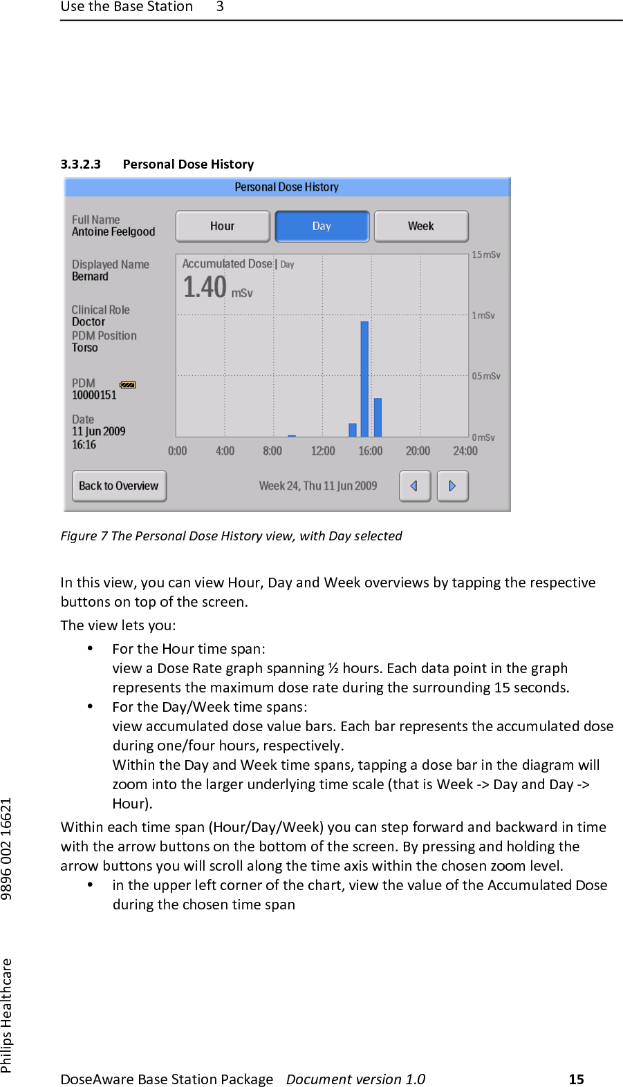 6#$),7$)*'#$)+,',-".) H))!"#$%&amp;'($)*'#$)+,',-".)/'01'2$) !"#$%&amp;'()*&amp;+,-"')./0)15))/7-8-9#):$'8,70'($) )))));<;=)>>?)@==?@))!3.3.2.3 Personal!Dose!History!)1-2$+&amp;)J)@8&amp;):&amp;+,"'5=)!",&amp;)K-,("+7)*-&amp;4L)4-(8)!57),&amp;=&amp;#(&amp;>))3.),7-#)V-$&amp;])D"4)0'.)V-$&amp;):"4(])!'D)'.A)O$$1)"V$(V-$&amp;#)FD),'99-.2),7$)($#9$0,-V$)F4,,".#)".),"9)"5),7$)#0($$.B)Q7$)V-$&amp;)8$,#)D"4^)&bull; R"(),7$):"4(),-E$)#9'.^)V-$&amp;)')!"#$)K',$)2('97)#9'..-.2)i)7"4(#B)Y'07)A',')9"-.,)-.),7$)2('97)($9($#$.,#),7$)E'`-E4E)A"#$)(',$)A4(-.2),7$)#4(("4.A-.2)@G)#$0".A#B)&bull; R"(),7$)!'DXO$$1),-E$)#9'.#^)V-$&amp;)'004E48',$A)A"#$)V'84$)F'(#B)Y'07)F'()($9($#$.,#),7$)'004E48',$A)A"#$)A4(-.2)".$X5"4()7"4(#])($#9$0,-V$8DB)O-,7-.),7$)!'D)'.A)O$$1),-E$)#9'.#]),'99-.2)')A"#$)F'()-.),7$)A-'2('E)&amp;-88)_""E)-.,"),7$)8'(2$()4.A$(8D-.2),-E$)#0'8$)Z,7',)-#)O$$1)Uj)!'D)'.A)!'D)Uj):"4([B)O-,7-.)$'07),-E$)#9'.)Z:"4(X!'DXO$$1[)D"4)0'.)#,$9)5"(&amp;'(A)'.A)F'01&amp;'(A)-.),-E$)&amp;-,7),7$)'(("&amp;)F4,,".#)".),7$)F",,"E)"5),7$)#0($$.B)*D)9($##-.2)'.A)7"8A-.2),7$)'(("&amp;)F4,,".#)D"4)&amp;-88)#0("88)'8".2),7$),-E$)'`-#)&amp;-,7-.),7$)07"#$.)_""E)8$V$8B))&bull; -.),7$)499$()8$5,)0"(.$()"5),7$)07'(,])V-$&amp;),7$)V'84$)"5),7$)%004E48',$A)!"#$)A4(-.2),7$)07"#$.),-E$)#9'.)