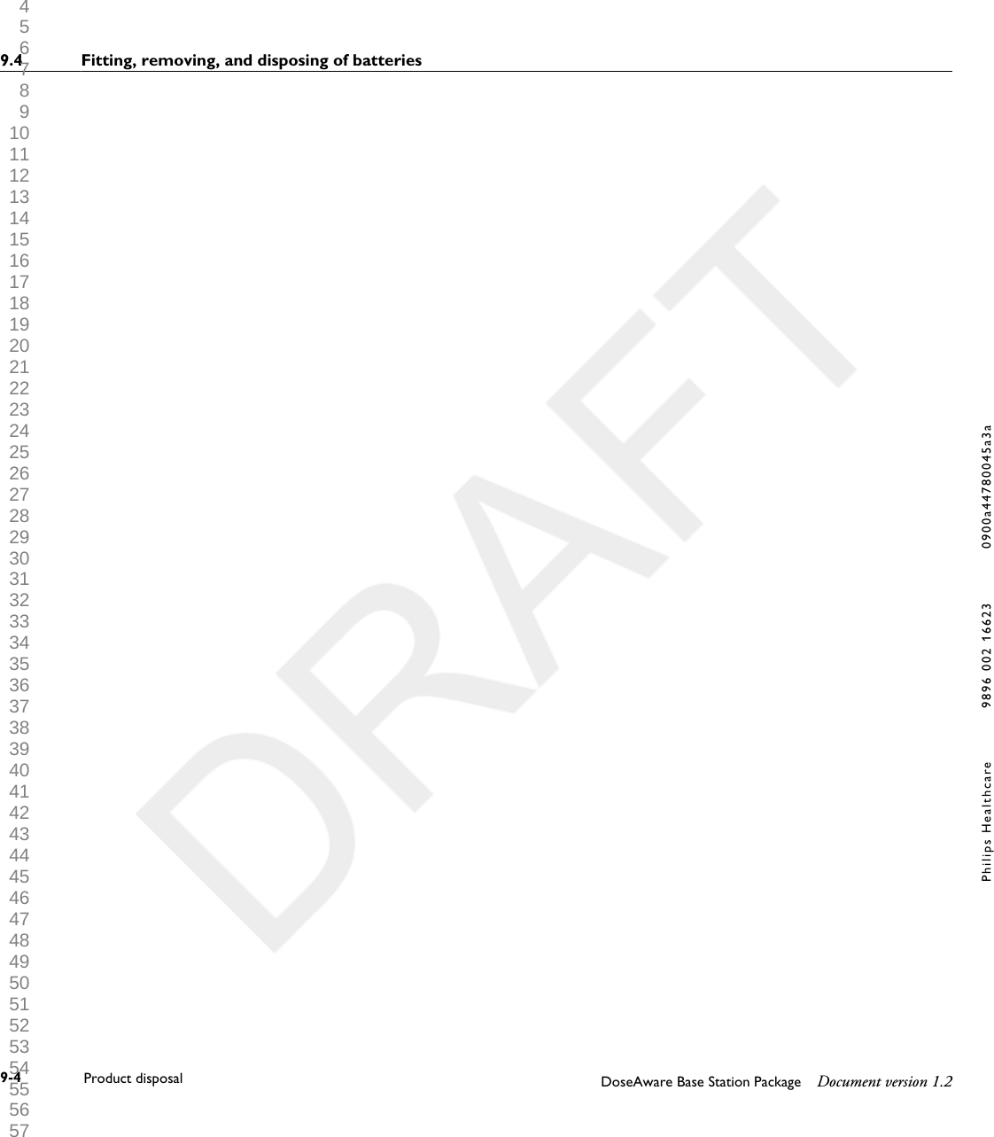 9.4 Fitting, removing, and disposing of batteries9-4 Product disposal DoseAware Base Station Package Document version 1.2Philips Healthcare 9896 002 16623 0900a44780045a3a 1 2 3 4 5 6 7 8 9 10 11 12 13 14 15 16 17 18 19 20 21 22 23 24 25 26 27 28 29 30 31 32 33 34 35 36 37 38 39 40 41 42 43 44 45 46 47 48 49 50 51 52 53 54 55 56 57 58 59 60 