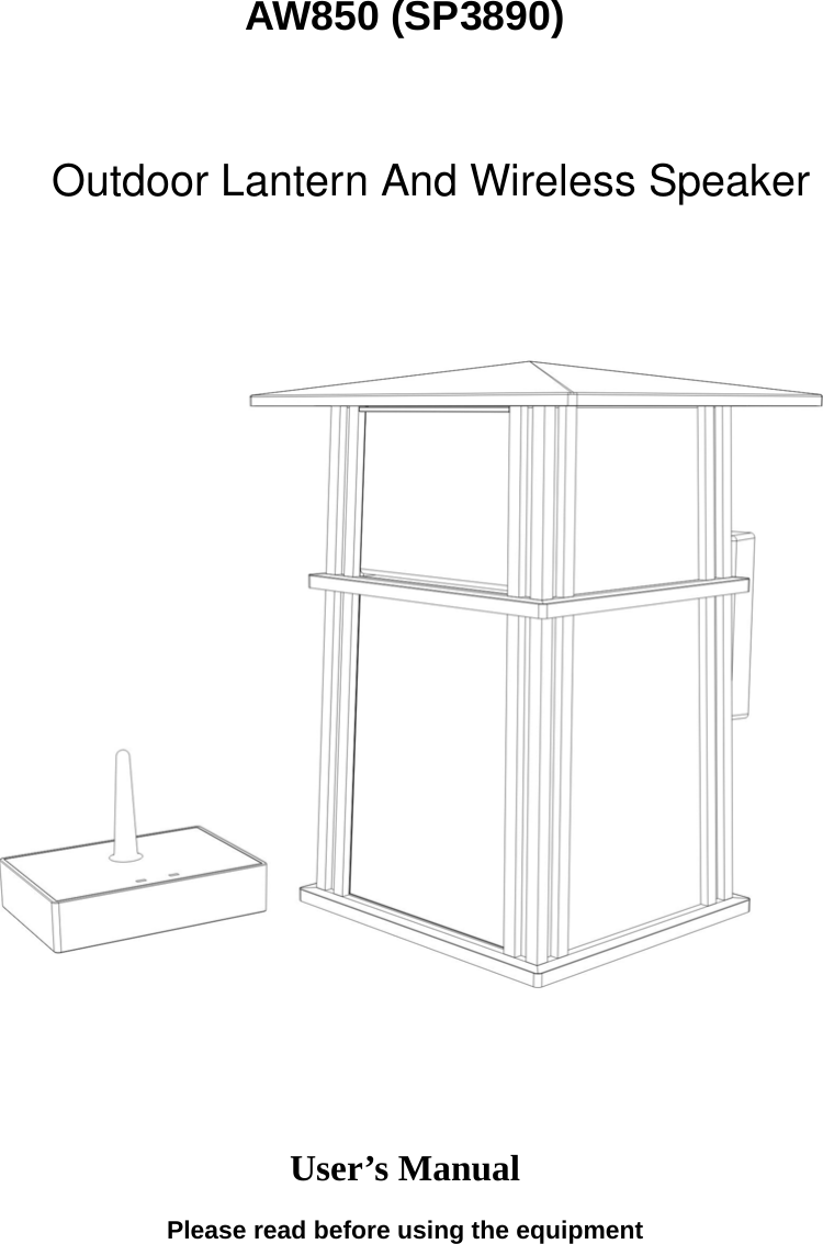 AW850 (SP3890)       User’s Manual Please read before using the equipment Outdoor Lantern And Wireless Speaker