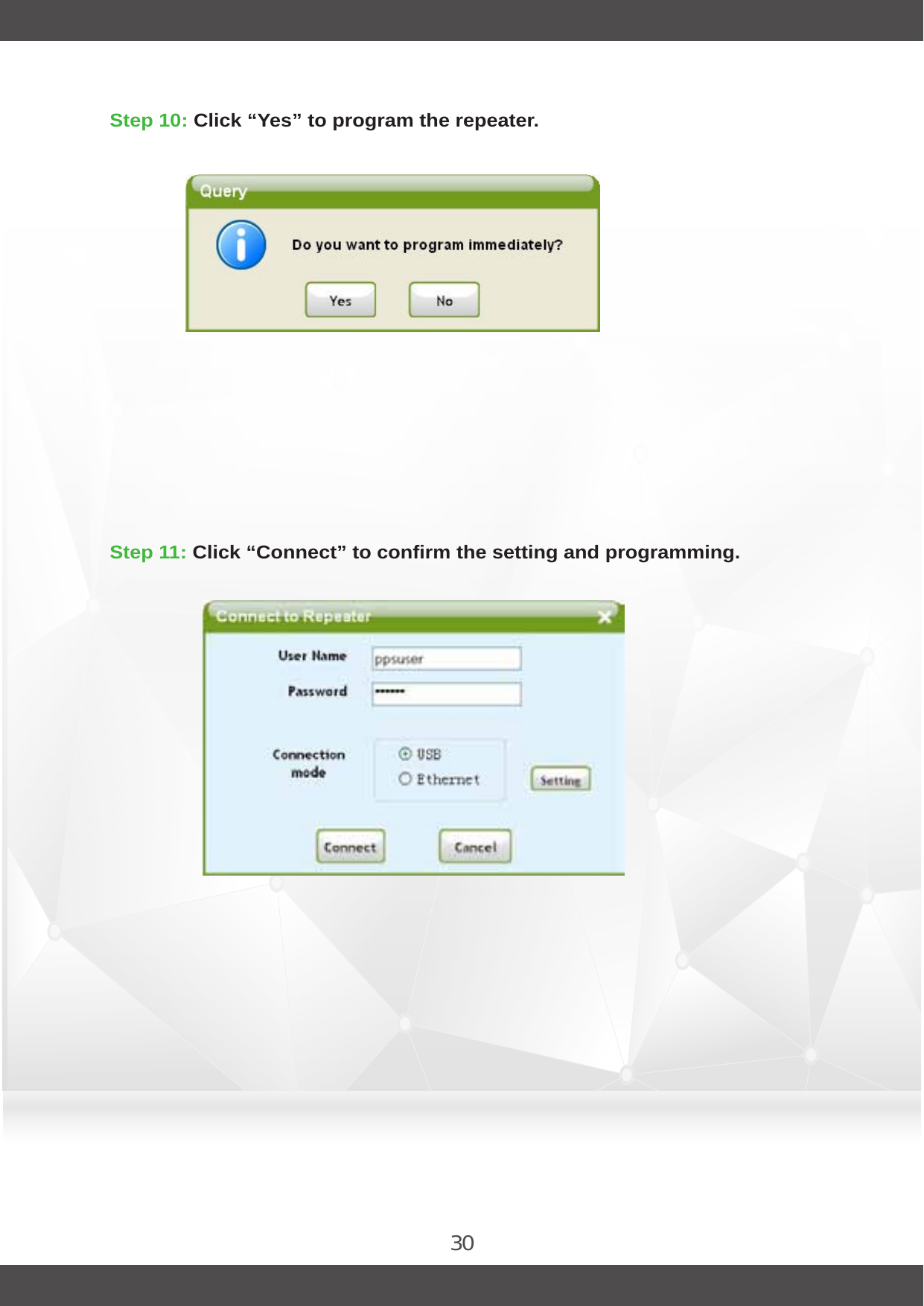 30Step 10: Click “Yes” to program the repeater.Step 11: Click “Connect” to confirm the setting and programming.