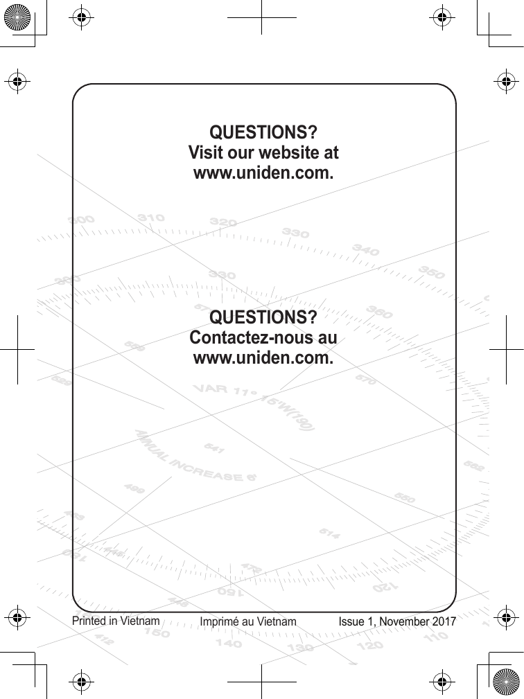 Issue 1, November 2017QUESTIONS?Contactez-nous au www.uniden.com.Imprimé au VietnamQUESTIONS?Visit our website at www.uniden.com.Printed in Vietnam