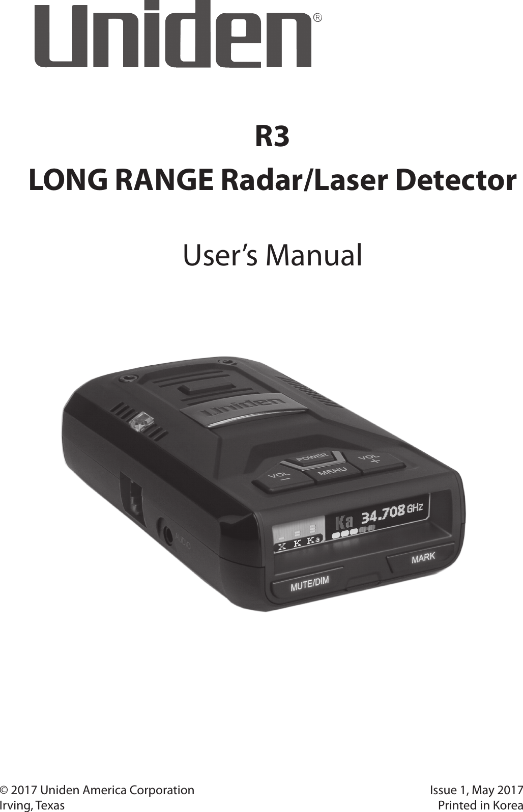 LONG RANGE Radar/Laser DetectorUser’s ManualR3© 2017 Uniden America CorporationIrving, TexasIssue 1, May 2017Printed in Korea