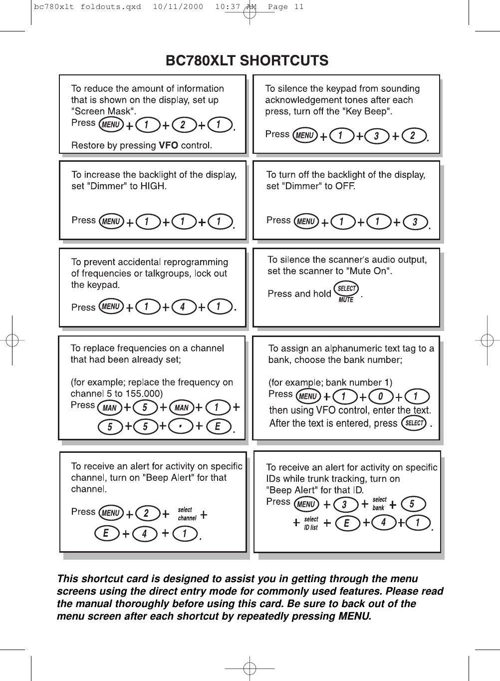 This shortcut card is designed to assist you in getting through the menuscreens using the direct entry mode for commonly used features. Please readthe manual thoroughly before using this card. Be sure to back out of themenu screen after each shortcut by repeatedly pressing MENU.bc780xlt foldouts.qxd  10/11/2000  10:37 AM  Page 11