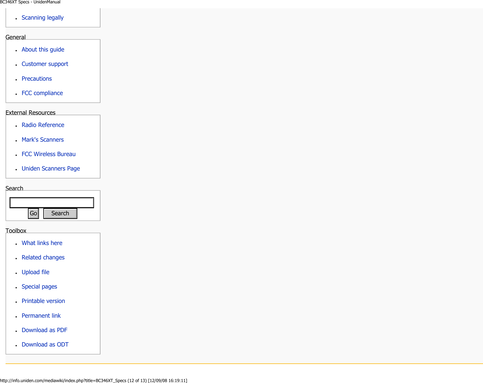 BC346XT Specs - UnidenManual●     Scanning legally General ●     About this guide ●     Customer support ●     Precautions ●     FCC compliance External Resources ●     Radio Reference ●     Mark&apos;s Scanners ●     FCC Wireless Bureau ●     Uniden Scanners Page http://info.uniden.com/mediawiki/index.php?title=BC346XT_Specs (12 of 13) [12/09/08 16:19:11]Search      Toolbox ●     What links here ●     Related changes ●     Upload file ●     Special pages ●     Printable version ●     Permanent link ●     Download as PDF ●     Download as ODT GoSearch