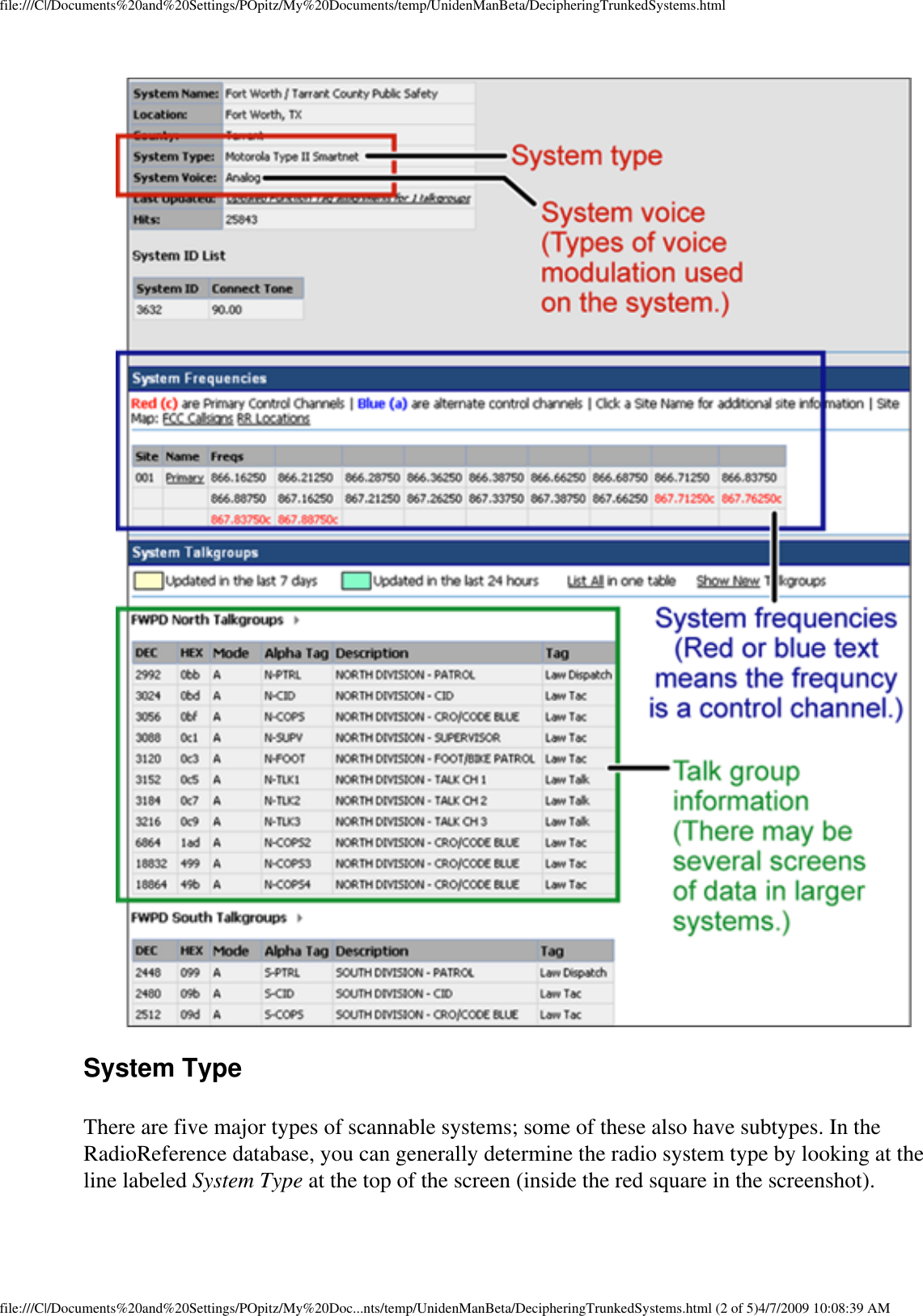 file:///C|/Documents%20and%20Settings/POpitz/My%20Documents/temp/UnidenManBeta/DecipheringTrunkedSystems.htmlSystem Type There are five major types of scannable systems; some of these also have subtypes. In the RadioReference database, you can generally determine the radio system type by looking at the line labeled System Type at the top of the screen (inside the red square in the screenshot). file:///C|/Documents%20and%20Settings/POpitz/My%20Doc...nts/temp/UnidenManBeta/DecipheringTrunkedSystems.html (2 of 5)4/7/2009 10:08:39 AM