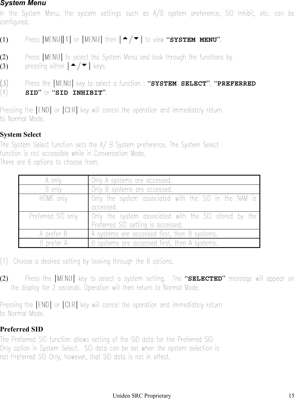 Uniden SRC Proprietary 15System Menu(1)       “SYSTEM MENU”(2)  (3)        “SYSTEM SELECT” “PREFERRED SID” “SID INHIBIT”System Select(2)  “SELECTED”Preferred SID