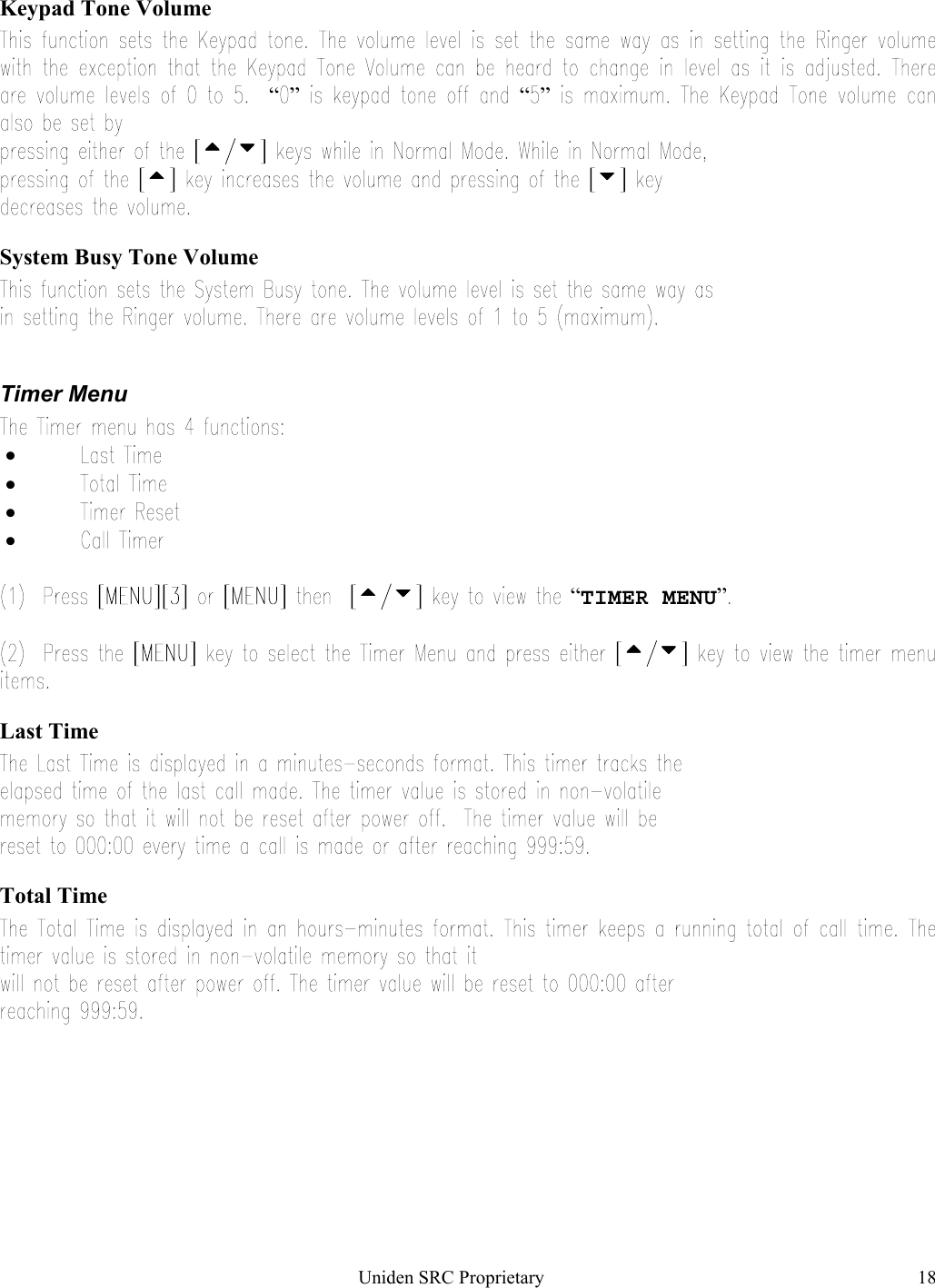Uniden SRC Proprietary 18Keypad Tone Volume“ ” “ ”          System Busy Tone VolumeTimer Menu• • • •      “TIMER MENU”     Last TimeTotal Time