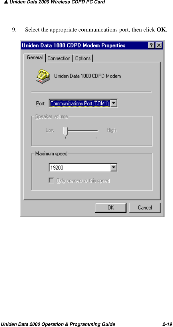 ▲ Uniden Data 2000 Wireless CDPD PC CardUniden Data 2000 Operation &amp; Programming Guide                                        2-199. Select the appropriate communications port, then click OK. 