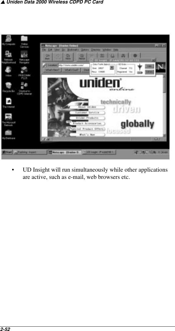 ▲ Uniden Data 2000 Wireless CDPD PC Card2-52   • UD Insight will run simultaneously while other applications are active, such as e-mail, web browsers etc.