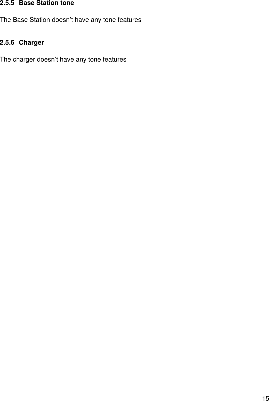    15 2.5.5 Base Station tone  The Base Station doesn’t have any tone features  2.5.6 Charger  The charger doesn’t have any tone features   