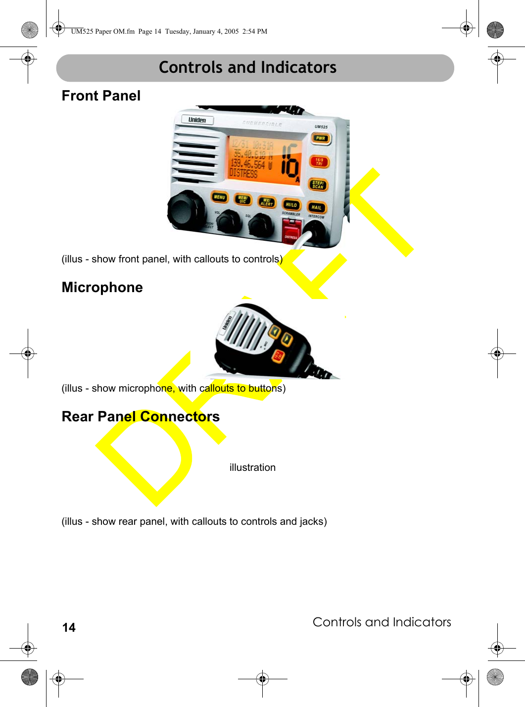 Controls and Indicators14Controls and IndicatorsFront Panel(illus - show front panel, with callouts to controls)Microphone(illus - show microphone, with callouts to buttons)Rear Panel Connectors(illus - show rear panel, with callouts to controls and jacks)illustrationControls and IndicatorsUM525 Paper OM.fm  Page 14  Tuesday, January 4, 2005  2:54 PM