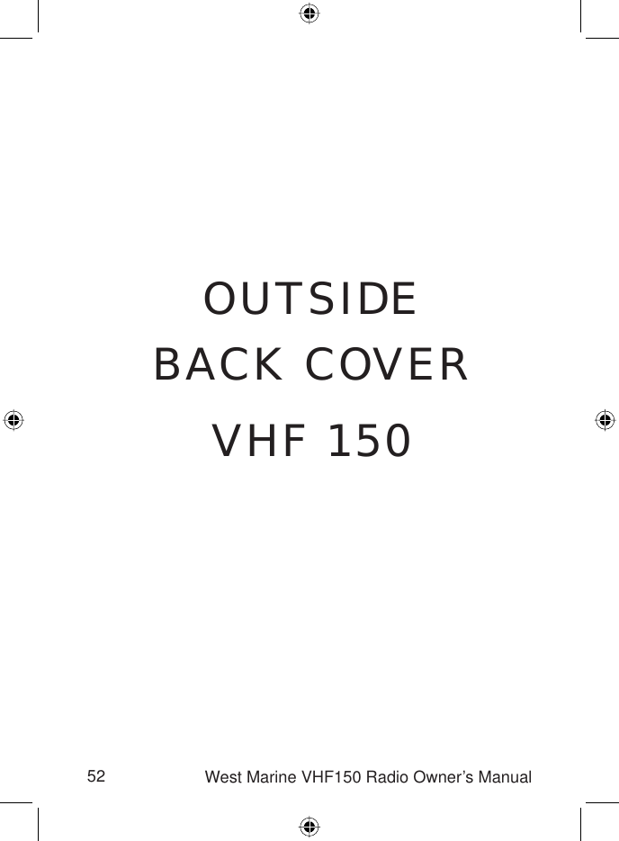 52 West Marine VHF150 Radio Owner’s ManualOUTSIDEBACK COVERVHF 150