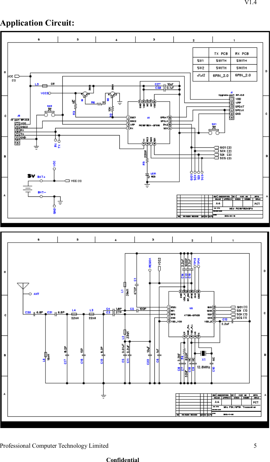     V1.4 Professional Computer Technology Limited  Confidential 5 Application Circuit:    