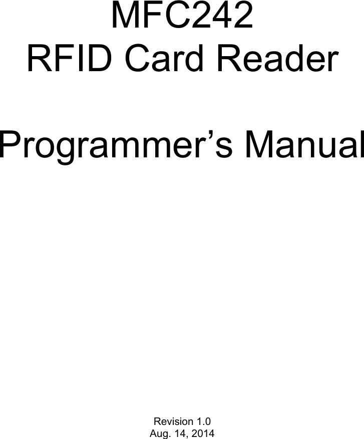   MFC242 RFID Card Reader  Programmer’s Manual           Revision 1.0 Aug. 14, 2014 
