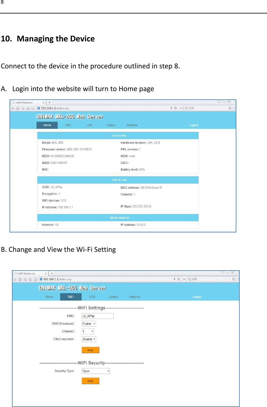 8   10.   Managing the Device  Connect to the device in the procedure outlined in step 8.  A. Login into the website will turn to Home page              B. Change and View the Wi-Fi Setting                      