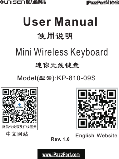 Mini Wireless Keyboard User ManualRev. 1.0Model(型号):KP-810-09S迷你无线键盘www.iPazzPort.com联力胜科技 艾宝中文网站 English Website