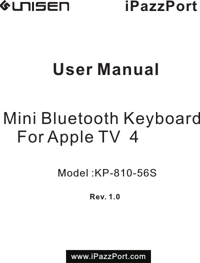 Model :KP-810-56Swww.iPazzPort.comMini Bluetooth Keyboard   For Apple TV  4User ManualiPazzPort