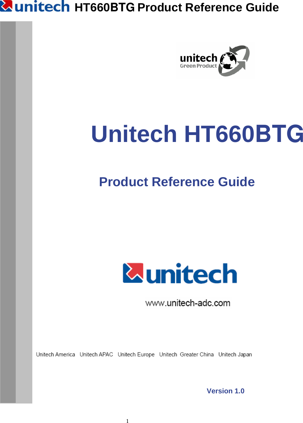   HT660BTG Product Reference Guide   1    Unitech HT660BTG   Product Reference Guide                                                                             Version 1.0  