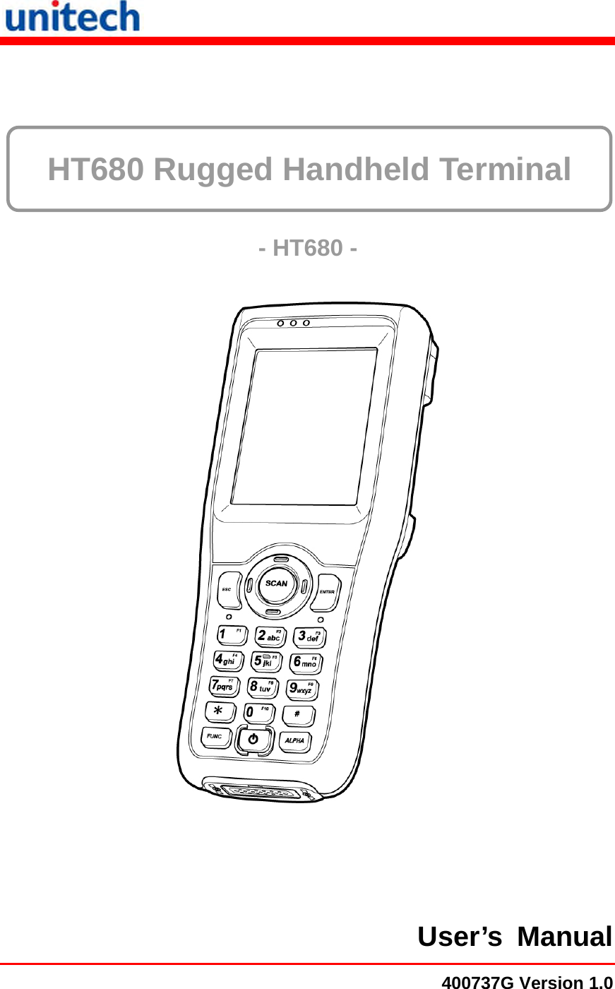      HT680 Rugged Handheld Terminal    - HT680 -  User’s Manual400737G Version 1.0 
