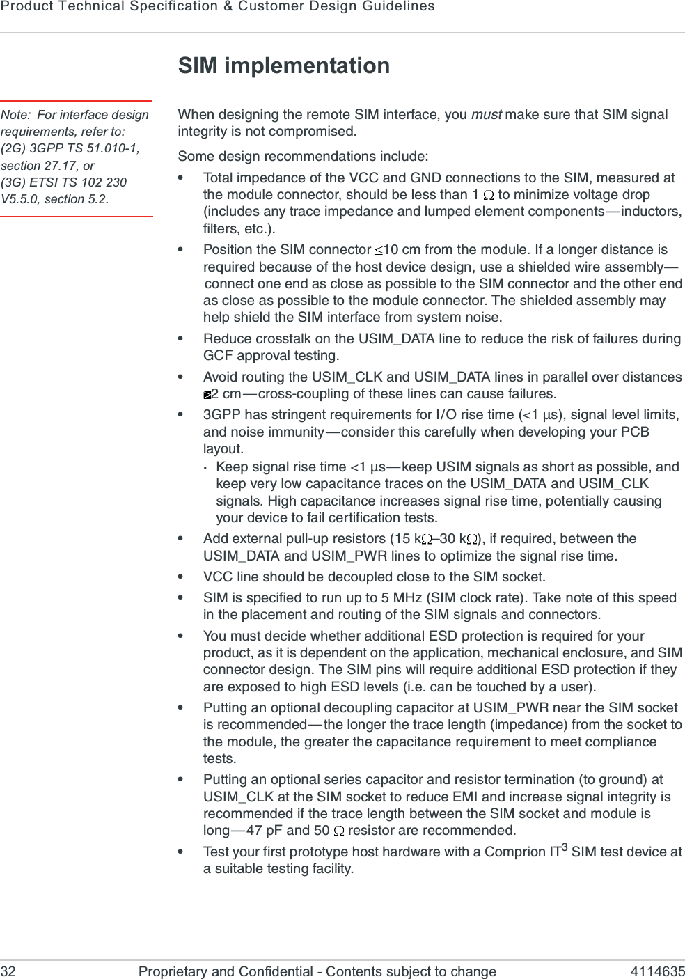 Product Technical Specification &amp; Customer Design Guidelines32 Proprietary and Confidential - Contents subject to change 4114635SIM implementationNote: For interface design requirements, refer to:(2G) 3GPP TS 51.010-1, section 27.17, or(3G) ETSI TS 102 230 V5.5.0, section 5.2.;LIRHIWMKRMRKXLIVIQSXI7-1MRXIVJEGI]SYQYWXQEOIWYVIXLEX7-1WMKREPMRXIKVMX]MWRSXGSQTVSQMWIH7SQIHIWMKRVIGSQQIRHEXMSRWMRGPYHIe8SXEPMQTIHERGISJXLI:&apos;&apos;ERH+2(GSRRIGXMSRWXSXLI7-1QIEWYVIHEXXLIQSHYPIGSRRIGXSVWLSYPHFIPIWWXLER XSQMRMQM^IZSPXEKIHVSTMRGPYHIWER]XVEGIMQTIHERGIERHPYQTIHIPIQIRXGSQTSRIRXW{MRHYGXSVWJMPXIVWIXGe4SWMXMSRXLI7-1GSRRIGXSV GQJVSQXLIQSHYPI-JEPSRKIVHMWXERGIMWVIUYMVIHFIGEYWISJXLILSWXHIZMGIHIWMKRYWIEWLMIPHIH[MVIEWWIQFP]{GSRRIGXSRIIRHEWGPSWIEWTSWWMFPIXSXLI7-1GSRRIGXSVERHXLISXLIVIRHEWGPSWIEWTSWWMFPIXSXLIQSHYPIGSRRIGXSV8LIWLMIPHIHEWWIQFP]QE]LIPTWLMIPHXLI7-1MRXIVJEGIJVSQW]WXIQRSMWIe6IHYGIGVSWWXEPOSRXLI97-1C(%8%PMRIXSVIHYGIXLIVMWOSJJEMPYVIWHYVMRK+&apos;*ETTVSZEPXIWXMRKe%ZSMHVSYXMRKXLI97-1C&apos;0/ERH97-1C(%8%PMRIWMRTEVEPPIPSZIVHMWXERGIWGQ{GVSWWGSYTPMRKSJXLIWIPMRIWGERGEYWIJEMPYVIWe+44LEWWXVMRKIRXVIUYMVIQIRXWJSV-3VMWIXMQI WWMKREPPIZIPPMQMXWERHRSMWIMQQYRMX]{GSRWMHIVXLMWGEVIJYPP][LIRHIZIPSTMRK]SYV4&apos;&amp;PE]SYX/IITWMKREPVMWIXMQI W{OIIT97-1WMKREPWEWWLSVXEWTSWWMFPIERHOIITZIV]PS[GETEGMXERGIXVEGIWSRXLI97-1C(%8%ERH97-1C&apos;0/WMKREPW,MKLGETEGMXERGIMRGVIEWIWWMKREPVMWIXMQITSXIRXMEPP]GEYWMRK]SYVHIZMGIXSJEMPGIVXMJMGEXMSRXIWXWe%HHI\XIVREPTYPPYTVIWMWXSVWO zO MJVIUYMVIHFIX[IIRXLI97-1C(%8%ERH97-1C4;6PMRIWXSSTXMQM^IXLIWMKREPVMWIXMQIe:&apos;&apos;PMRIWLSYPHFIHIGSYTPIHGPSWIXSXLI7-1WSGOIXe7-1MWWTIGMJMIHXSVYRYTXS1,^7-1GPSGOVEXI8EOIRSXISJXLMWWTIIHMRXLITPEGIQIRXERHVSYXMRKSJXLI7-1WMKREPWERHGSRRIGXSVWe=SYQYWXHIGMHI[LIXLIVEHHMXMSREP)7(TVSXIGXMSRMWVIUYMVIHJSV]SYVTVSHYGXEWMXMWHITIRHIRXSRXLIETTPMGEXMSRQIGLERMGEPIRGPSWYVIERH7-1GSRRIGXSVHIWMKR8LI7-1TMRW[MPPVIUYMVIEHHMXMSREP)7(TVSXIGXMSRMJXLI]EVII\TSWIHXSLMKL)7(PIZIPWMIGERFIXSYGLIHF]EYWIVe4YXXMRKERSTXMSREPHIGSYTPMRKGETEGMXSVEX97-1C4;6RIEVXLI7-1WSGOIXMWVIGSQQIRHIH{XLIPSRKIVXLIXVEGIPIRKXLMQTIHERGIJVSQXLIWSGOIXXSXLIQSHYPIXLIKVIEXIVXLIGETEGMXERGIVIUYMVIQIRXXSQIIXGSQTPMERGIXIWXWe4YXXMRKERSTXMSREPWIVMIWGETEGMXSVERHVIWMWXSVXIVQMREXMSRXSKVSYRHEX97-1C&apos;0/EXXLI7-1WSGOIXXSVIHYGI)1-ERHMRGVIEWIWMKREPMRXIKVMX]MWVIGSQQIRHIHMJXLIXVEGIPIRKXLFIX[IIRXLI7-1WSGOIXERHQSHYPIMWPSRK{T*ERH VIWMWXSVEVIVIGSQQIRHIHe8IWX]SYVJMVWXTVSXSX]TILSWXLEVH[EVI[MXLE&apos;SQTVMSR-87-1XIWXHIZMGIEXEWYMXEFPIXIWXMRKJEGMPMX]