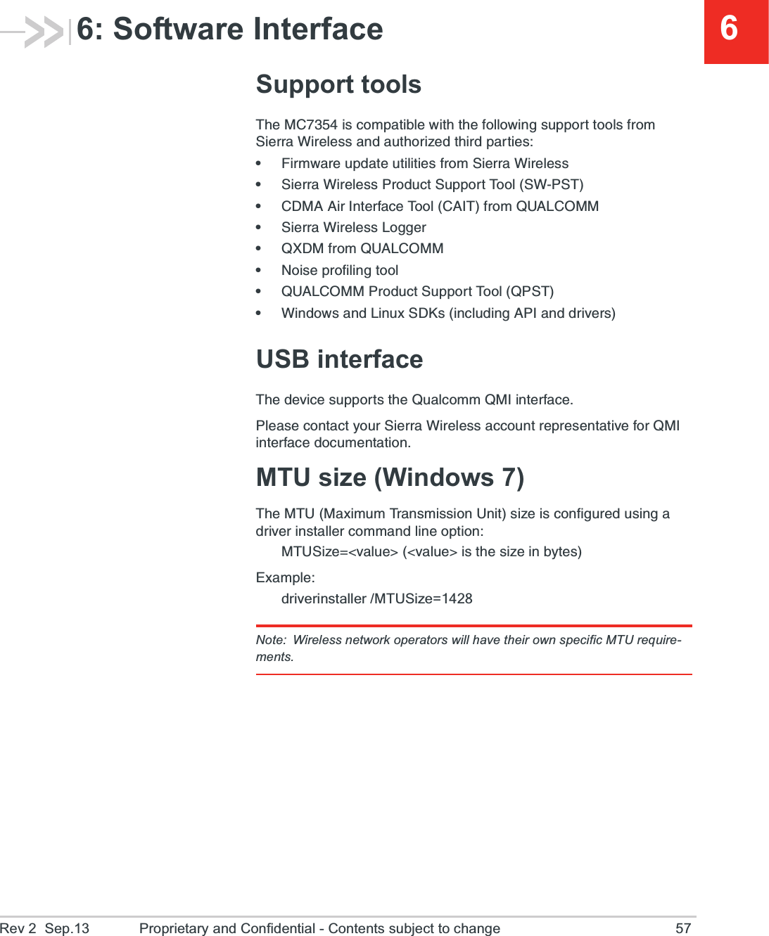 Rev 2  Sep.13 Proprietary and Confidential - Contents subject to change 5766: Software InterfaceSupport tools8LI1&apos;MWGSQTEXMFPI[MXLXLIJSPPS[MRKWYTTSVXXSSPWJVSQ7MIVVE;MVIPIWWERHEYXLSVM^IHXLMVHTEVXMIWe*MVQ[EVIYTHEXIYXMPMXMIWJVSQ7MIVVE;MVIPIWWe7MIVVE;MVIPIWW4VSHYGX7YTTSVX8SSP7;478e&apos;(1%%MV-RXIVJEGI8SSP&apos;%-8JVSQ59%0&apos;311e7MIVVE;MVIPIWW0SKKIVe5&lt;(1JVSQ59%0&apos;311e2SMWITVSJMPMRKXSSPe59%0&apos;3114VSHYGX7YTTSVX8SSP5478e;MRHS[WERH0MRY\7(/WMRGPYHMRK%4-ERHHVMZIVWUSB interface8LIHIZMGIWYTTSVXWXLI5YEPGSQQ51-MRXIVJEGI4PIEWIGSRXEGX]SYV7MIVVE;MVIPIWWEGGSYRXVITVIWIRXEXMZIJSV51-MRXIVJEGIHSGYQIRXEXMSRMTU size (Windows 7)8LI1891E\MQYQ8VERWQMWWMSR9RMXWM^IMWGSRJMKYVIHYWMRKEHVMZIVMRWXEPPIVGSQQERHPMRISTXMSR1897M^I! ZEPYI&quot; ZEPYI&quot;MWXLIWM^IMRF]XIW)\EQTPIdriverinstaller /MTUSize=1428Note: Wireless network operators will have their own specific MTU require-ments.