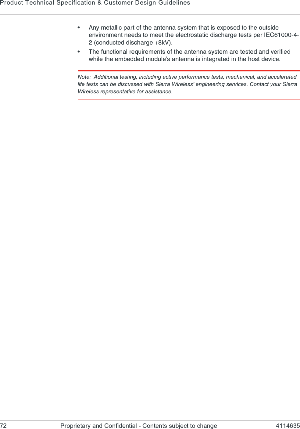 Product Technical Specification &amp; Customer Design Guidelines72 Proprietary and Confidential - Contents subject to change 4114635e%R]QIXEPPMGTEVXSJXLIERXIRREW]WXIQXLEXMWI\TSWIHXSXLISYXWMHIIRZMVSRQIRXRIIHWXSQIIXXLIIPIGXVSWXEXMGHMWGLEVKIXIWXWTIV-)&apos;GSRHYGXIHHMWGLEVKIO:e8LIJYRGXMSREPVIUYMVIQIRXWSJXLIERXIRREW]WXIQEVIXIWXIHERHZIVMJMIH[LMPIXLIIQFIHHIHQSHYPIvWERXIRREMWMRXIKVEXIHMRXLILSWXHIZMGINote: Additional testing, including active performance tests, mechanical, and accelerated life tests can be discussed with Sierra Wireless’ engineering services. Contact your Sierra Wireless representative for assistance.