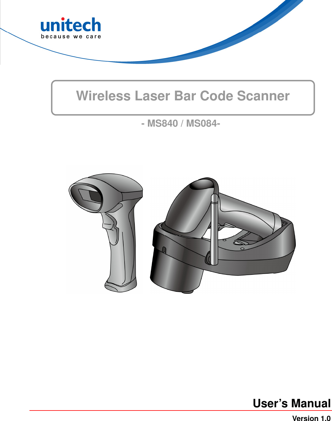         - MS840 / MS084-       User’s Manual Version 1.0Wireless Laser Bar Code Scanner 