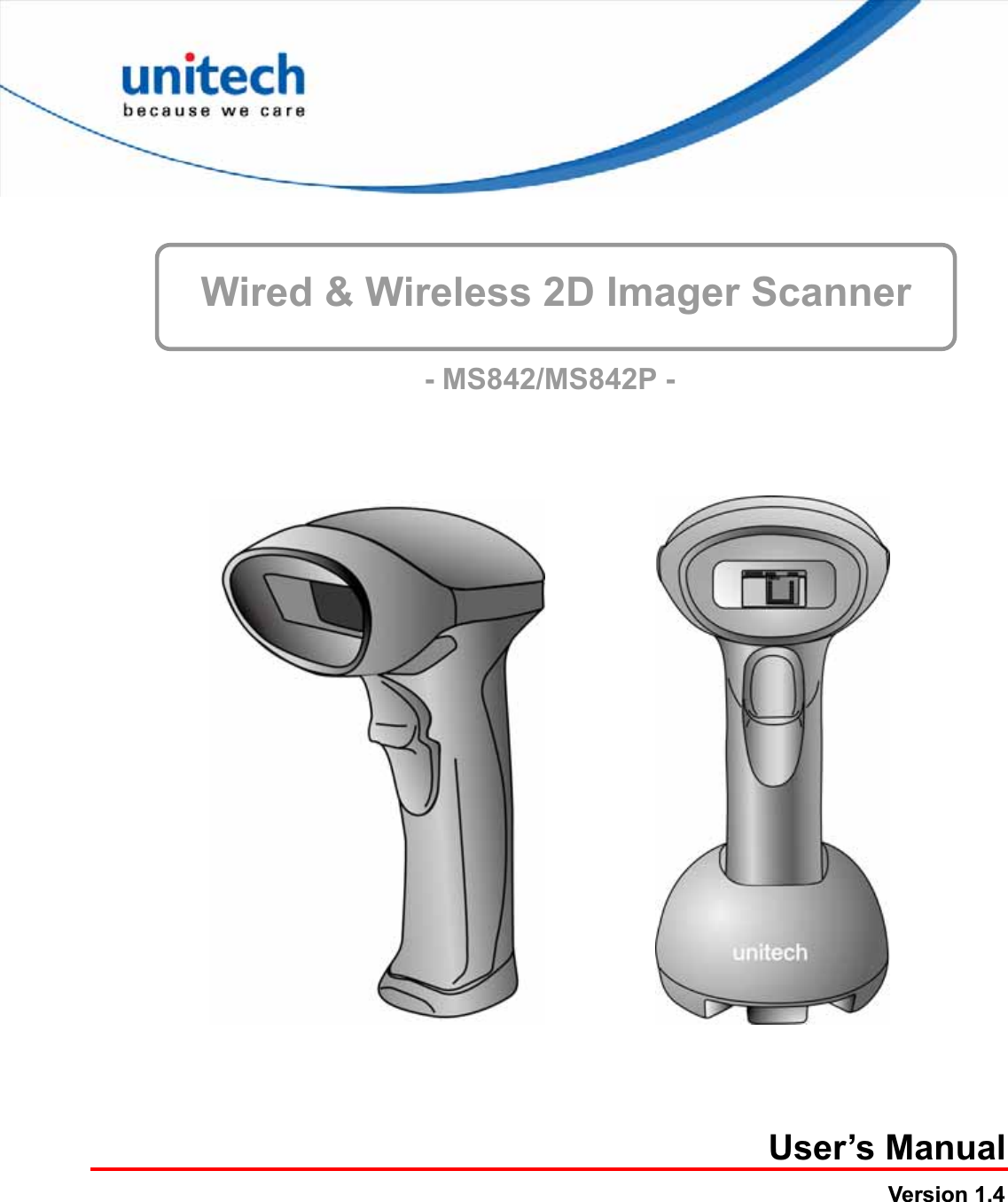 Wired &amp; Wireless 2D Imager Scanner- MS842/MS842P -    User’s ManualVersion 1.4